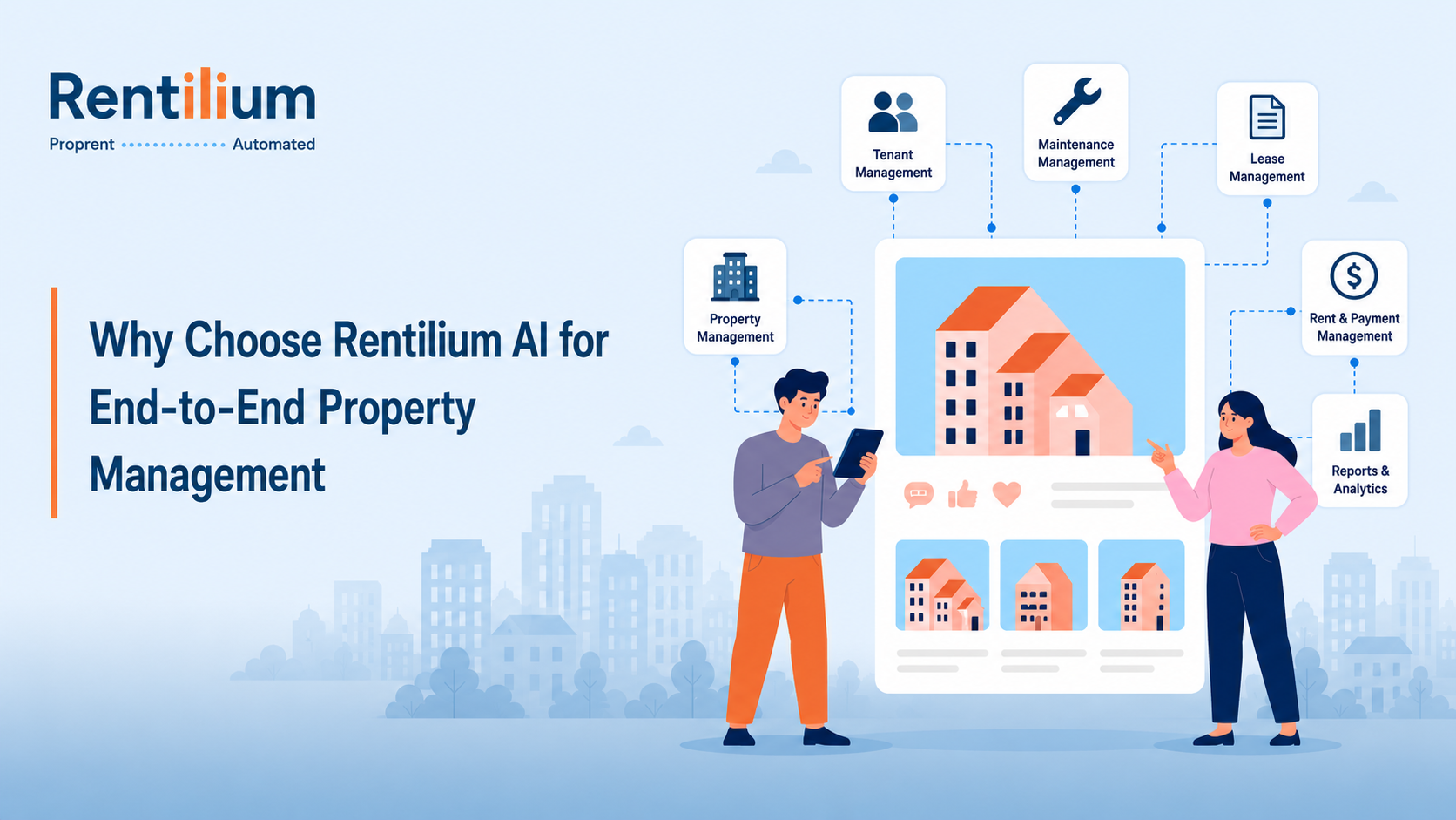 Why Choose Rentilium AI for End-to-End Property Management